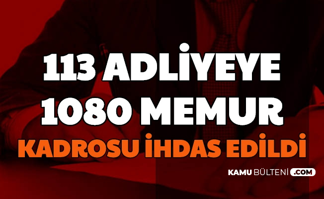 Adalet Bakanlığı Personel Alımı Açıklaması: 113 Adliyeye 1080 Memur Kadrosu İhdas Edildi