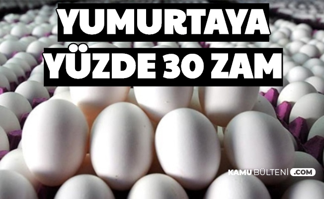 Yumurta Fiyatlarına Yüzde 30 Zam
