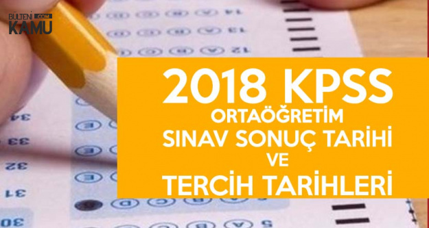 2018 KPSS Ortaöğretim Sınav Sonuç ve Merkezi Atamayla Yeni Memur Alım Tarihleri