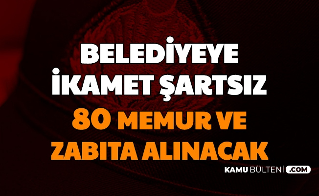 Beyoğlu Belediyesi İkamet Şartsız 80 Düz Memur ve Zabıta Alımı Yapacak