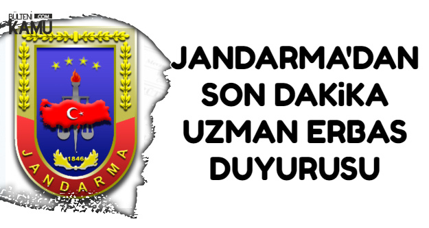 Jandarma'dan Son Dakika Uzman Erbaş Atama Duyurusu