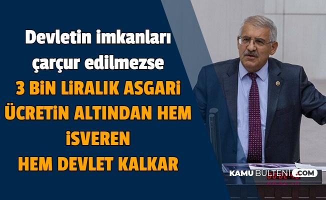 Fahrettin Yokuş: "Devletin İmkanları Çarçur Edilmezse 3 Bin Liralık Asgari Ücretin Altından Kalkılır"