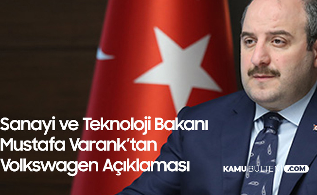 Türkiye'ye Yatırım Yapmaktan Vazgeçen Volkswagen Hakkında Bakan Varank'tan Açıklama: Kendileri Kaybeder