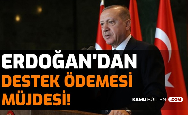 Son Dakika: Erdoğan'dan Esnaflara Yeni Destek Ödemesi Müjdesi