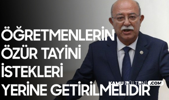 Adana Milletvekili İsmail Koncuk: Öğretmenlerin Özür Tayini İstekleri Gerçekleştirilmelidir