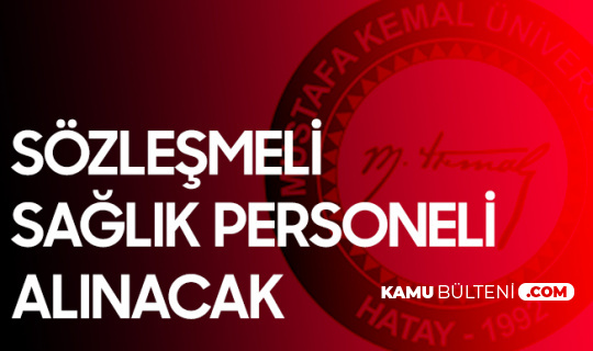 Hatay Mustafa Kemal Üniversitesi'ne Sağlık Personeli Alımı Başvuruları Devam Ediyor