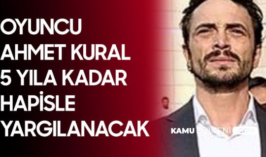 Ahmet Kural Hakkında 5 yıla Kadar Hapis ile Cezalandırılması İstendi