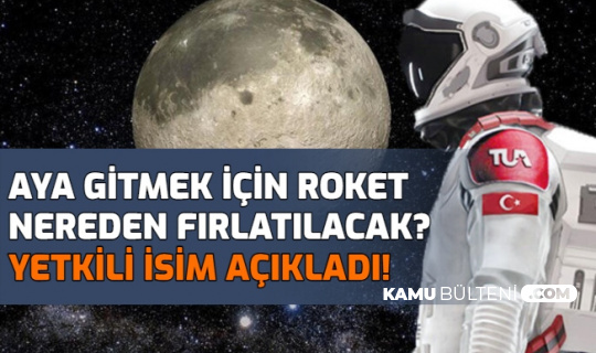 Türk Astronot Aya Nereden Çıkacak? Roketin Fırlatılacağı Yer Hakkında Flaş İddia