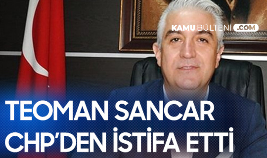 Denizli Milletvekili Teoman Sancar CHP'den İstifa Etti