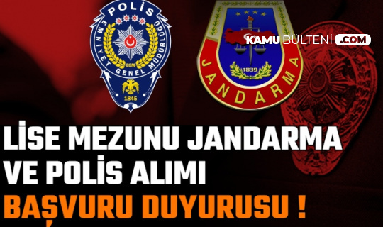 Lise Mezunu Polis ve Jandarma Alımı Başvuru Duyurusu (PMYO, JSGF, JAMYO Başvurusu)