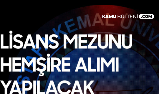 Hatay Mustafa Kemal Üniversitesi'ne Lisans Mezunu Hemşire Alımı Gerçekleştirilecek