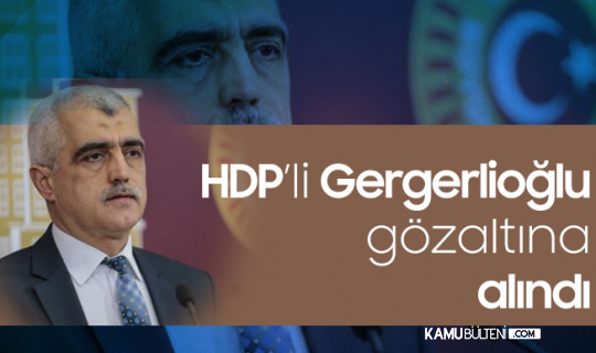 HDP'li Ömer Faruk Gergerlioğlu Gözaltına Alındı