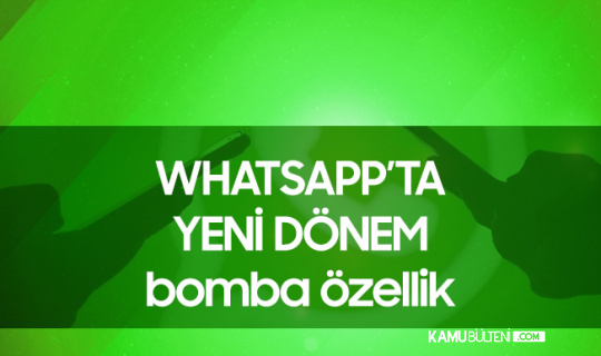 Whatsapp'ta Yeni Dönem! Onay Geldi