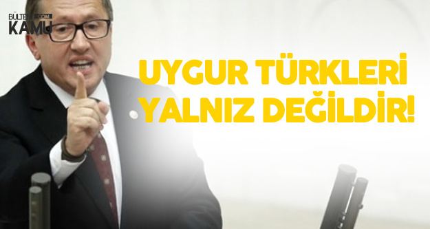 Lütfü Türkkan : 4 Milyon Suriyeliyi Alıyorsunuz, Uygur Türklerini Havalimanında Bekletiyorsunuz
