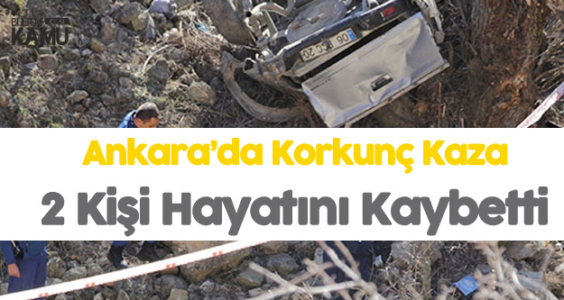 Ankara'da Korkunç Kaza: 2 Kişi Hayatını Kaybetti