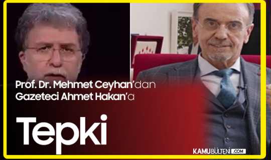 Prof. Dr. Ahmet Ceyhan'dan Gazeteci Ahmet Hakan'a Tepki: Toplumu Önlemlere Uymaktan Biraz Daha Vazgeçirmek için için Olumlu?