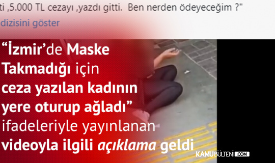 "İzmir'de Maske Cezası Kesilen Kadının Ağladığı Görüntüler" İfadesiyle Yayılan Videoyla İlgili Valilikten Açıklama Geldi