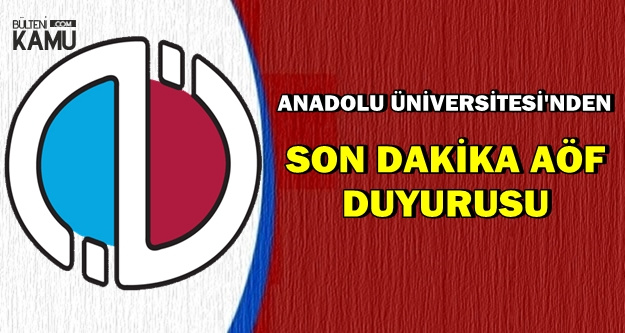 Anadolu Üniversitesi'nden Son Dakika AÖF Sınav Duyurusu (Giriş Belgesi Ne Zaman?)