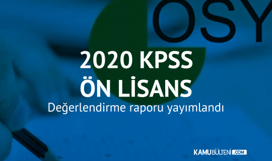 2020 KPSS Ön Lisans Değerlendirme Raporu Yayımlandı