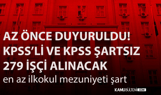 KPSS'li ve KPSS Şartsız 279 İşçi Alımı İlanı Yayımlandı