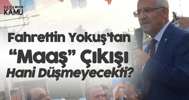 Fahrettin Yokuş'tan Emekli Maaşları Çıkışı : Hani Düşmeyecekti?