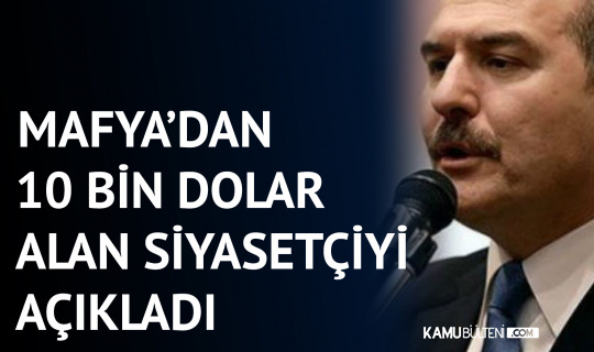 İçişleri Bakanı Soylu, Sedat Peker’den 10 Bin Dolar Alan Siyasetçiyi Açıkladı
