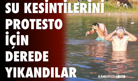 Su kesintilerini protesto için derede banyo yaptılar