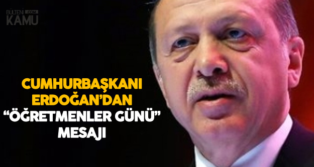 Cumhurbaşkanı Recep Tayyip Erdoğan'dan 'Öğretmenler Günü' Mesajı