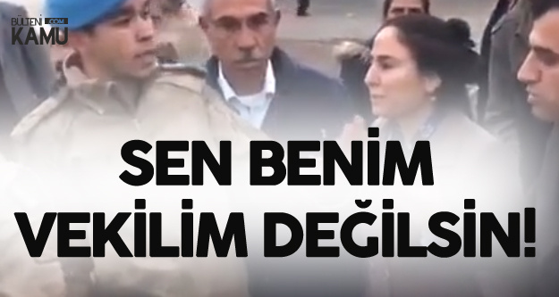 Komutandan HDP'li Vekile : Sen Benim Vekilim Değilsin