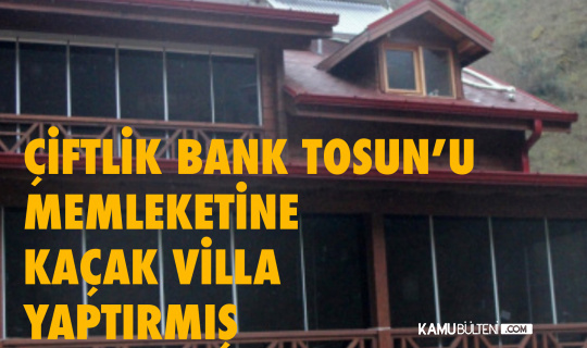 Çiftlik Bank Tosun'u Aydın'ın Memleketine Kaçak Villa Yaptırdığı Ortaya Çıktı