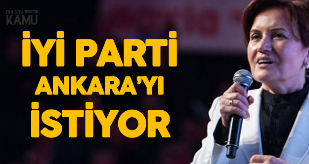 İYİ Parti'nin Ankara, İzmir ve İstanbul'da Büyükşehir Belediyeleri için Stratejisi Netleşiyor
