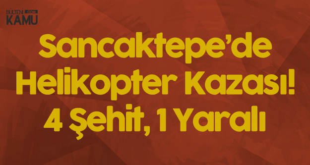 İstanbul-Sancaktepe'de Evlerin Arasına Askeri Helikopter Düştü! 4 Şehit, 1 Yaralı