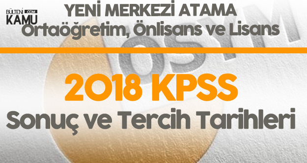 2018 KPSS Sonuçları Perşembe Günü Açıklanacak ! İşte Lise, Önlisans ve Lisans KPSS Tercih ve Atama  Tarihleri