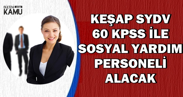 Sosyal Yardım ve İnceleme Personeli Alınacak-60 KPSS ile