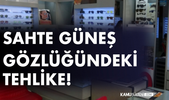 Uzmanlardan sahte güneş gözlüğü uyarısı: Renk körlüğü ve katarakta neden oluyor