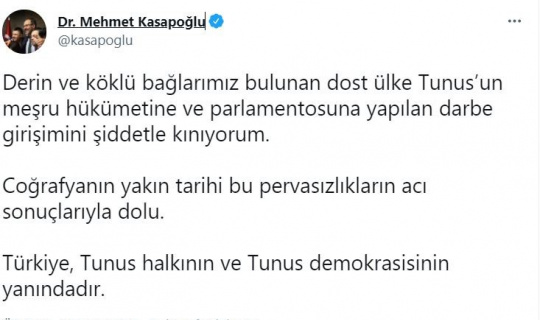 Bakan Kasapoğlu: “Derin ve köklü bağlarımız bulunan dost ülke Tunus’un meşru hükümetine ve parlamentosuna yapılan darbe girişimini şiddetle kınıyorum”