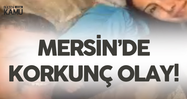 Mersin'de Kan Donduran Olay! Karısını Öldürüp, Parçalara Ayırdı