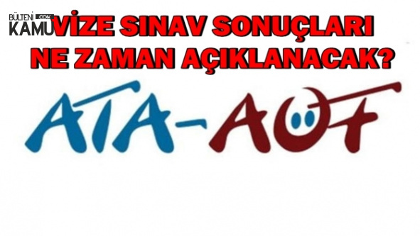 ATA AÖF Vize Sınav Sonuçları Ne Zaman Açıklanacak? Atatürk Üniversitesi'nden Açıklama