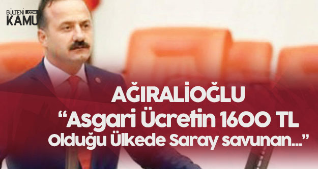 Yavuz Ağıralioğlu: Asgari Ücretin 1600 TL Olduğu Ülkede, Sarayın Vatan Savunuyormuş Gibi...