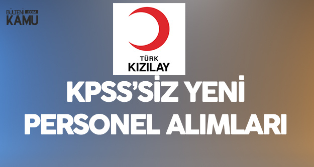 Türk Kızılayı KPSS Şartsız Personel Alımı Gerçekleştirecek (Başvuru Linki ve Diğer Detaylar)