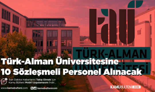 Türk-Alman Üniversitesine 10 Sözleşmeli Personel Alınacak