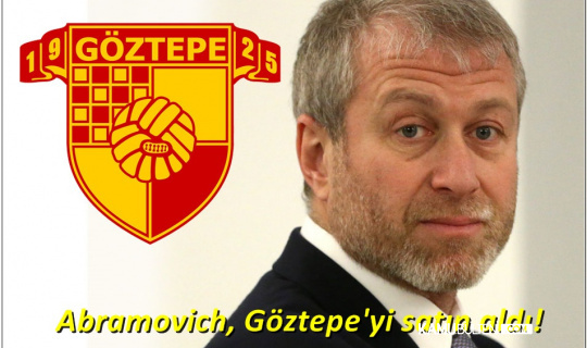 Son Dakika! Abramovich, Göztepe'yi satın aldı!