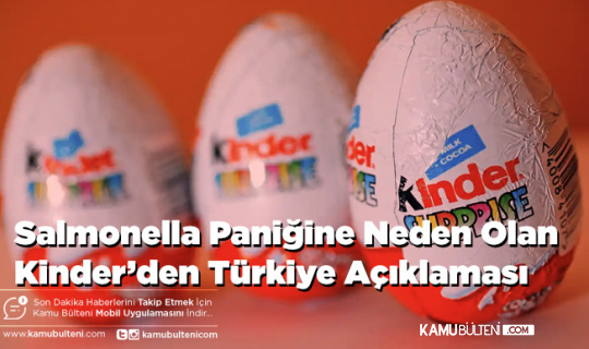 Salmonella Paniğine Neden Olan Kinder’den Türkiye Açıklaması