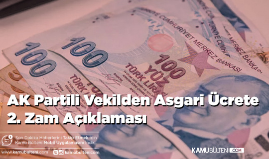 AK Partili Vekilden Asgari Ücrete 2. Zam Açıklaması