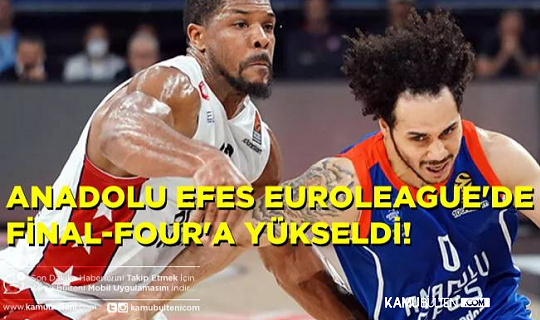 Anadolu Efes EuroLeague'de Final-Four'a Yükseldi!
