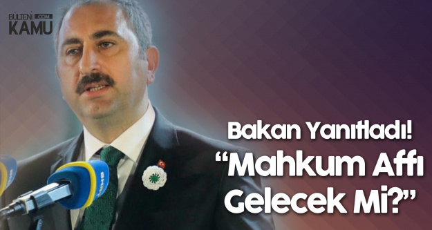 Adalet Bakanı Abdulhamit Gül'den Son Dakika 'Mahkum Affı' Açıklaması Geldi!