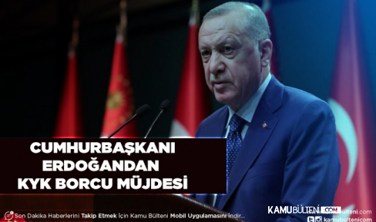 Cumhurbaşkanı Erdoğan'dan KYK Borcu Müjdesi
