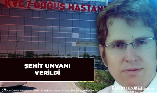Konya’da Hastanede Görevi Başında Öldürülen Doktor Karakaya’ya Şehitlik Unvanı Verildi