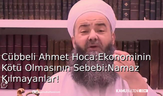 Cübbeli Ahmet  Hoca: Ekonominin Kötü Olmasının Sebebi, Namaz Kılmayanlar!