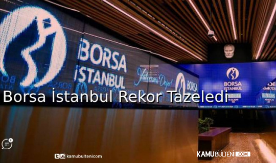 Borsa İstanbul Rekor Tazeledi